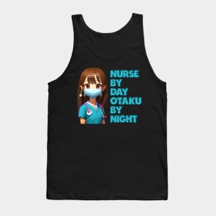 Nurse by day otaku by night Tank Top
